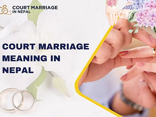 Court Marriage Meaning in Nepal: Complete Guide to Legal Marriage
