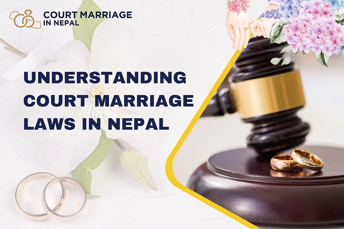 Understanding Court Marriage Laws in Nepal: A Complete Guide