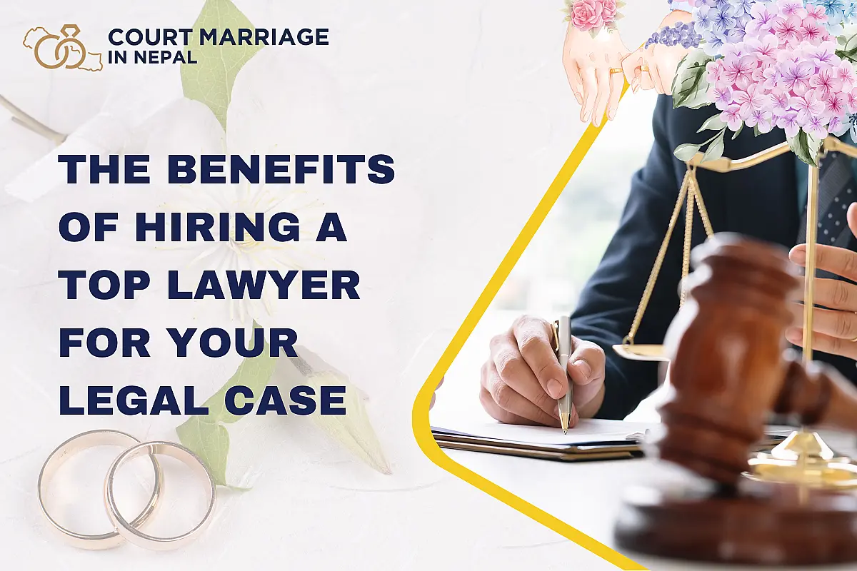 Top 10 Benefits of Hiring a Top Lawyer for Your Legal Case in Nepal