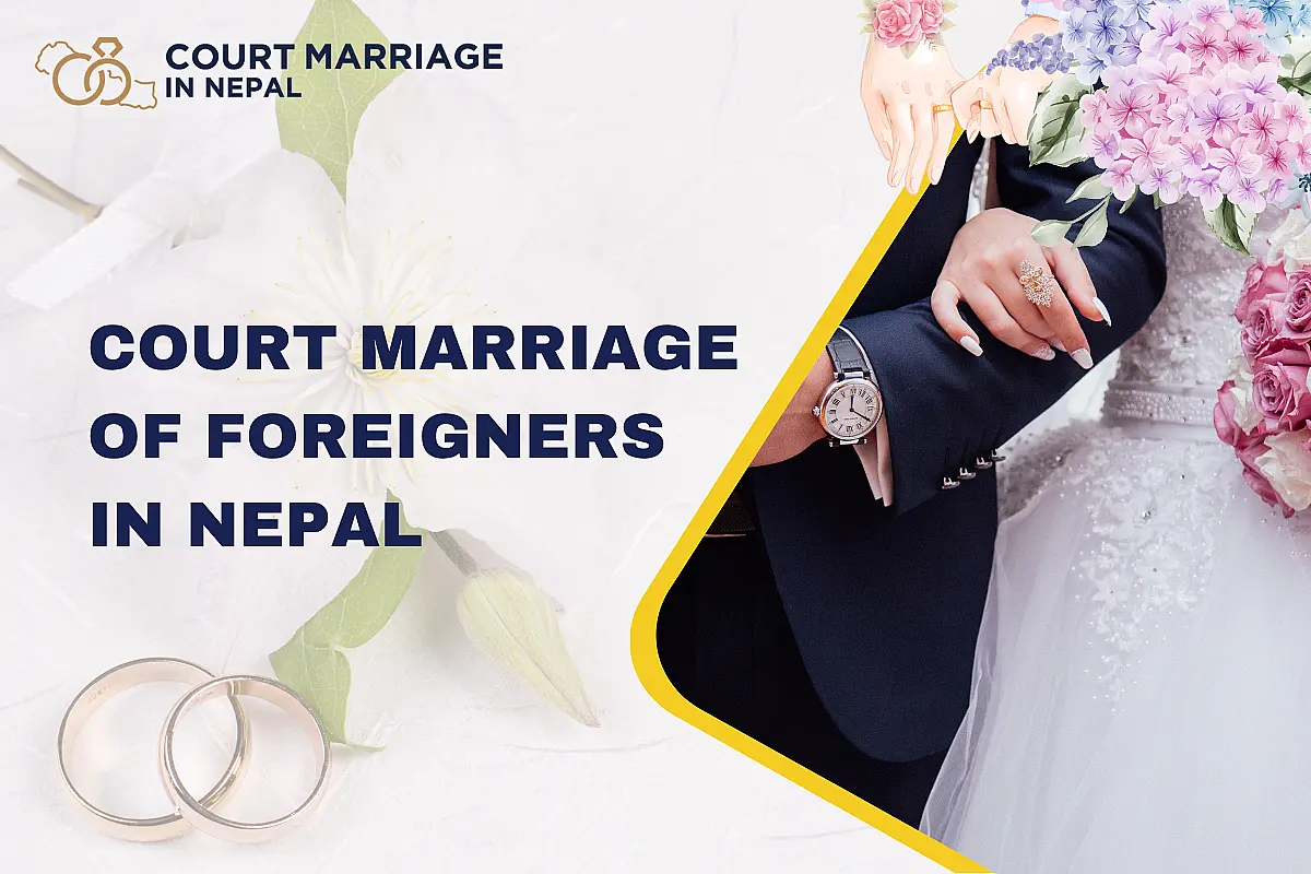 Court marriage of foreigners in Nepal: Requirements and procedures