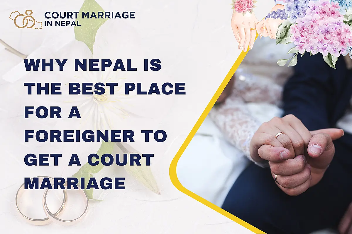 Why Nepal is the Best Place for a Foreigner to Get a Court Marriage