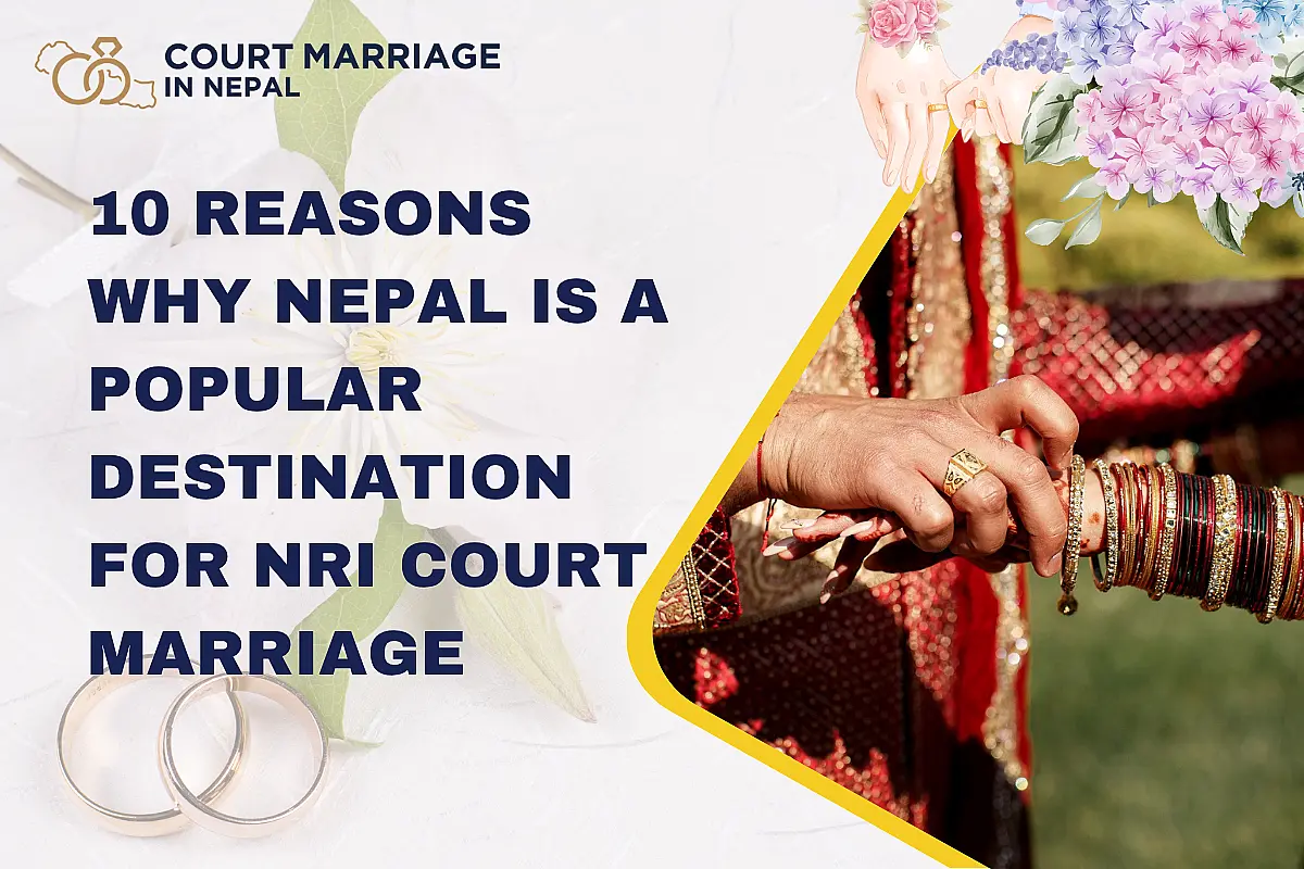 10 Reasons Why Nepal is a Popular Destination for NRI Court Marriage