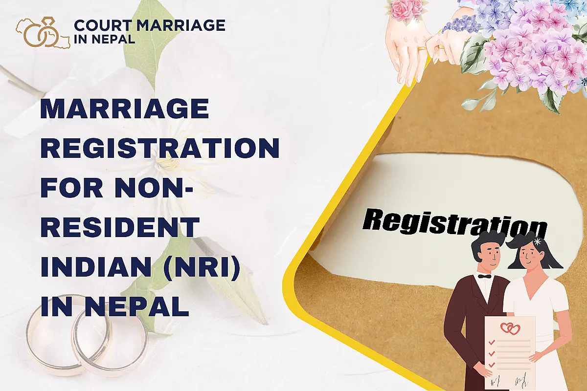 Process of Court Marriage Registration for Non-Resident Indian (NRI) in Nepal